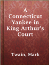 Cover image for A Connecticut Yankee in King Arthur's Court